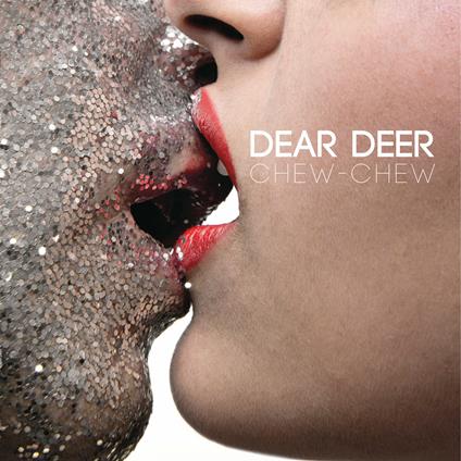 Chew-Chew - CD Audio di Dear Deer