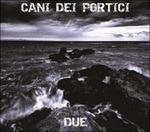Due - CD Audio di Cani dei Portici