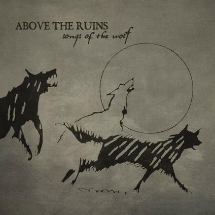 Songs of the Wolf - Vinile LP di Above the Ruins