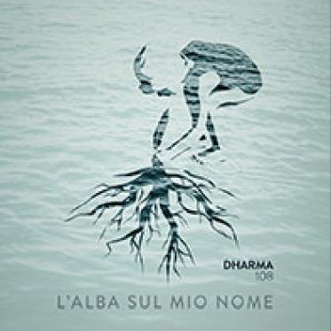 L'alba sul mio nome - CD Audio di Dharma 108