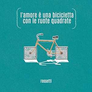 CD L'amore è una bicicletta con le ruote quadrate Rossetti
