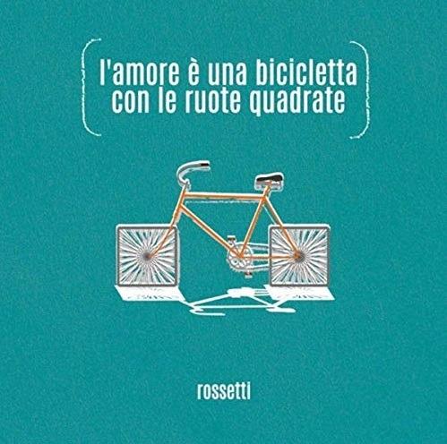 L'amore è una bicicletta con le ruote quadrate - CD Audio di Rossetti