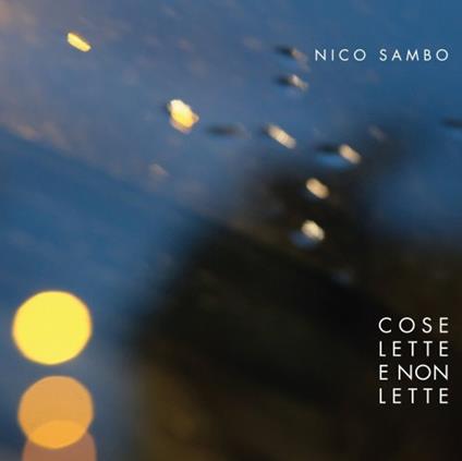 Cose lette e non lette - CD Audio di Nico Sambo