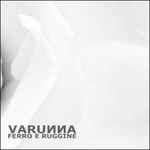 Ferro e ruggine (Limited Edition) - CD Audio di Varunna
