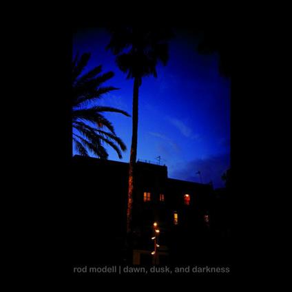 Dawn Dusk and Darkness - CD Audio di Rod Modell