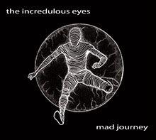 Mad Journey - CD Audio di Incredulous Eyes