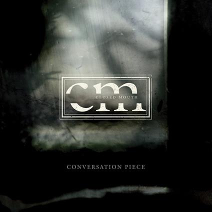 Conversation Piece - CD Audio di Closed Mouth