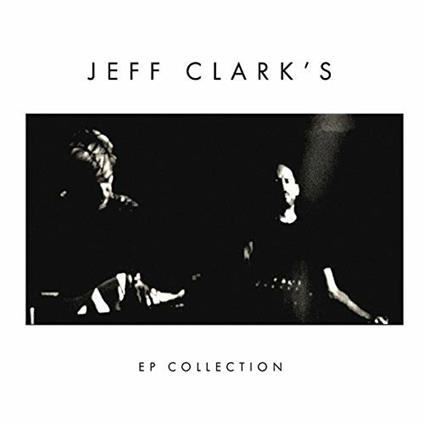 Ep Collection - CD Audio di Jeff Clark's