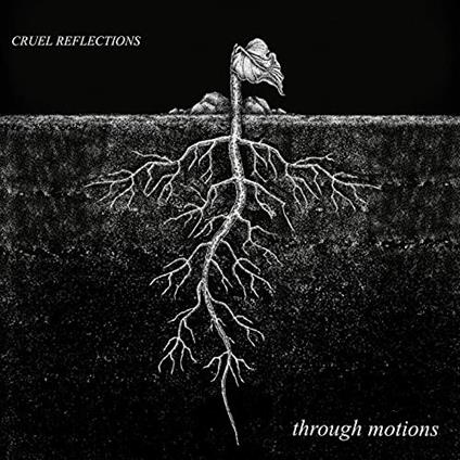 Through Motions - CD Audio di Cruel Reflections