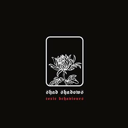 Toxic Behaviours - Vinile LP di Shad Shadows
