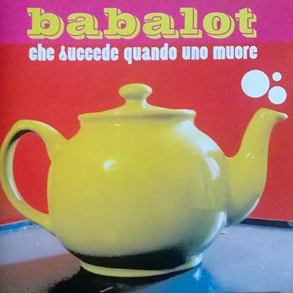 Che succede quando uno muore - Vinile LP di Babalot