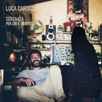 Serenata per chi - Nervoso - Vinile LP di Luca Carocci