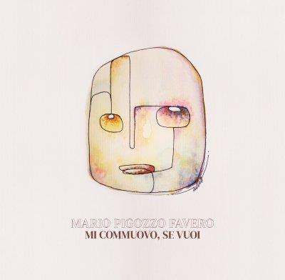 Mi commuovo, se vuoi - Vinile LP di Mario Pigozzo Favero