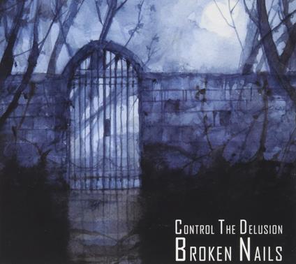 Control the Delusion - CD Audio di Broken Nails