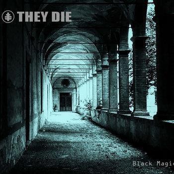 Black Magic - CD Audio di They Die