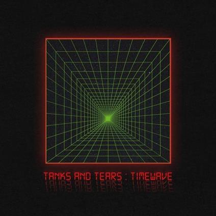 Timewave - CD Audio di Tanks and Tears