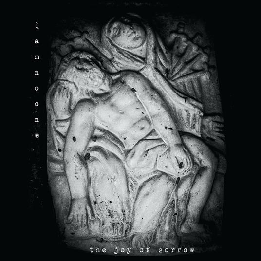 The Joy Of Sorrow - CD Audio di Iamnoone