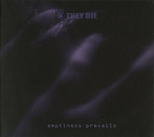 Emptiness Prevails - CD Audio di They Die