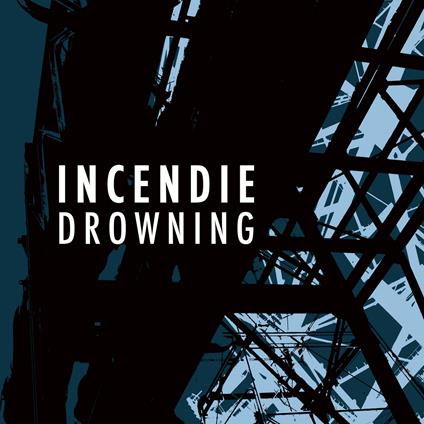 Drowning - CD Audio di Incendie
