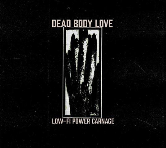 Low-Fi Power Carnage - CD Audio di Dead Body Love