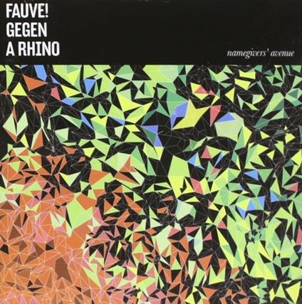 Namegivers Avenue - CD Audio di Fauve! Gegen a Rhino