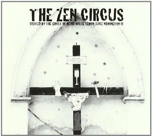 Visited by the Ghost of Blind Willie Lemon Juice Hamington IV - CD Audio di Zen Circus