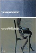 Andrea Chimenti. Vietato morire. Note per un film documentario (DVD)