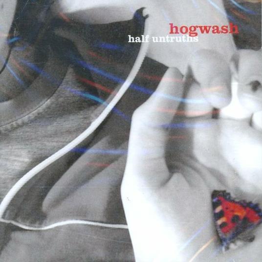 Half Unthuths - CD Audio di Hogwash