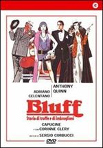 Bluff, storia di truffe e di imbroglioni