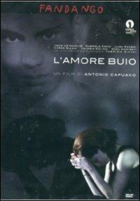 L' amore buio di Antonio Capuano - DVD
