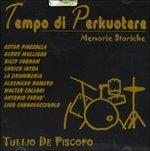 Tempo di percuotere. Memorie storiche - CD Audio di Tullio De Piscopo