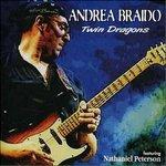 Twin Dragons - CD Audio di Andrea Braido,Nathaniel Peterson