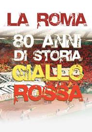 La Roma. 80 anni di storia giallorossa (DVD)