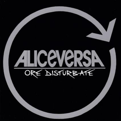 Ore Disturbate - CD Audio di Aliceversa