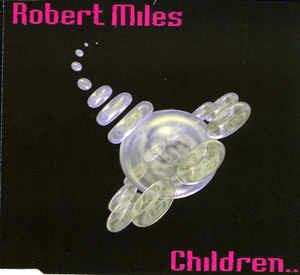 Children... - CD Audio Singolo di Robert Miles