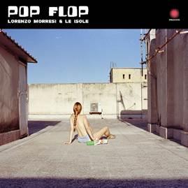Pop Flop - CD Audio di Lorenzo Morresi