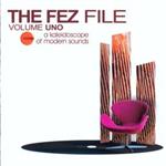 The Fez File vol.uno