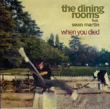 When You Died (feat. Sean Martin) - Vinile 7'' di Dining Rooms