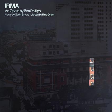 Irma An Opera By Tom Phillips - Vinile LP di Gavin Bryars