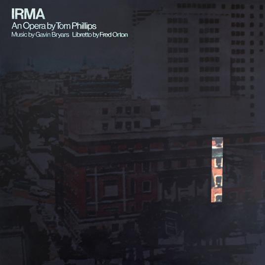 Irma An Opera By Tom Phillips - Vinile LP di Gavin Bryars
