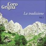 La Tradizione vol.1 - CD Audio di Coro Grigna