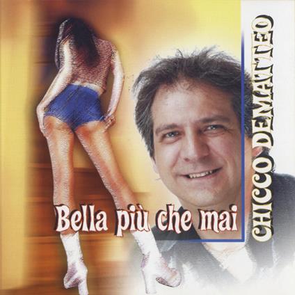 Bella più che mai - CD Audio di Chicco DeMatteo