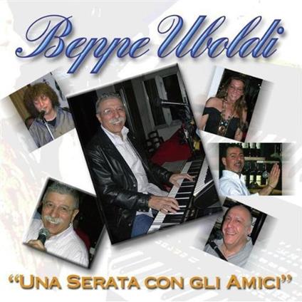 Una Serata Con Gli Amici - CD Audio di Beppe Uboldi