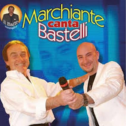 Canta Bastelli - CD Audio di Enrico Marchiante