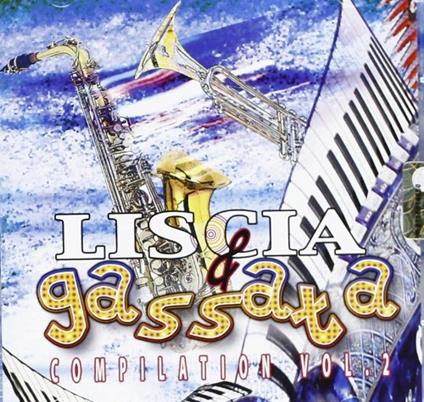 Liscia & Gassata Compilation vol.2 - CD Audio