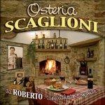 Osteria Scaglioni. Specialità Popolari - CD Audio di Roberto Scaglioni