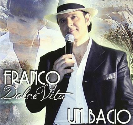 Un Bacio - CD Audio di Franco Dolce Vita
