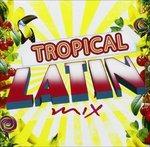Tropical Latin Mix
