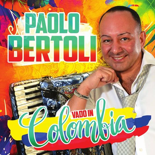 Vado In Colombia - CD Audio di Paolo Bertoli