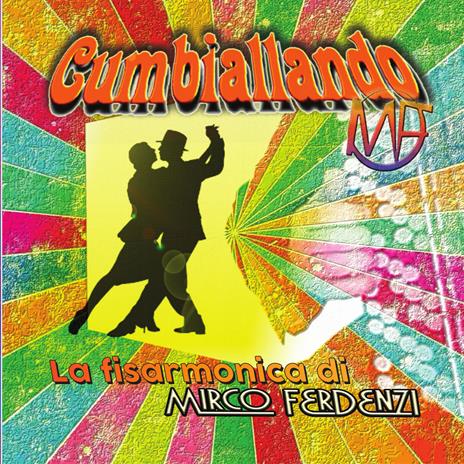 Cumbiallando - CD Audio di Mirko Ferdenzi